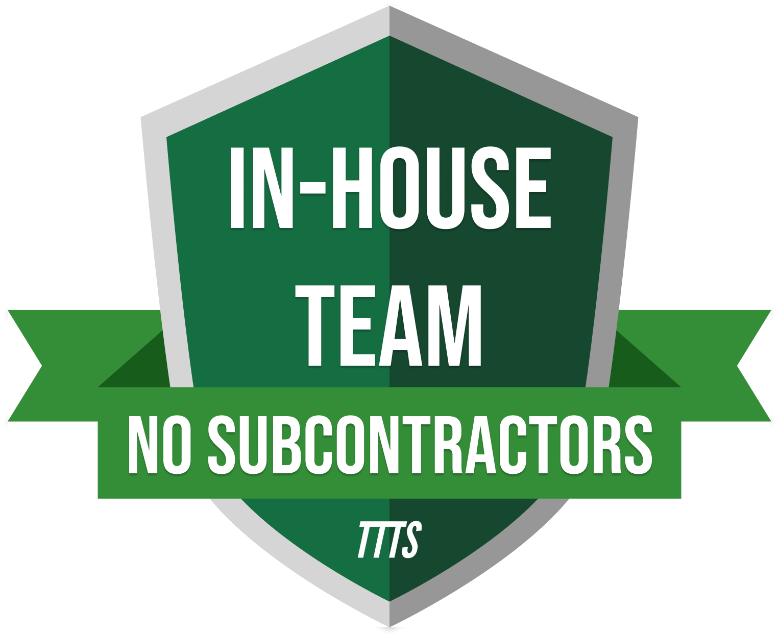 In House Team NO Subcontractors